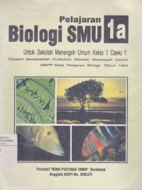 Image of Pelajaran Biologi SMU 1a untuk Sekolah Menengah Umum Kelas 1 Cawu 1