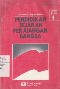 Image of Pendidikan Sejarah Perjuangan Bangsa untuk SLTA 1