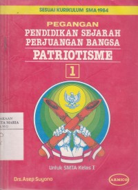 Image of Pegangan Sejarah Perjuangan Bangsa Patriotisme untuk SMTA Kelas 1