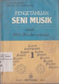 Pengetahuan Seni Musik Jilid 1 untuk SMA dan Sederajat