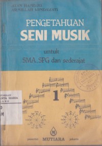 Image of Pengetahuan Seni Musik Jilid 1 untuk SMA dan Sederajat