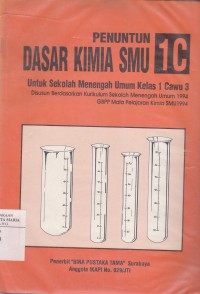 Image of Penuntun Dasar Kimia SMU 1C untuk Sekolah Menengah Umum Kelas 1 Cawu ke 3