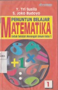 Penuntun Belajar Matematikauntuk Sekolah Menengah Umum Kelas 1