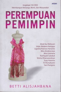 Image of Perempuan Pemimpin Inspirasi 10 CEO Membangun Keluarga, Bisnis, Dan Masyarakat