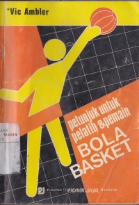 Image of Petunjuk Untuk Pelatih & Pemain Bola Basket