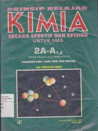 Image of Prinsip Belajar Kimia Secara Efektif dan Efisien untuk SMA Jilid 2A - A1,2 untuk Kelas 2 A1,2 Semester III