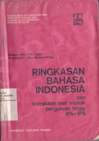 Image of Ringkasan Bahasa Indonesia dan Kumpulan Soal - Jawab Test Masuk Perguruan Tinggi bagian IPA/IPS Tahun 1979 - 1982
