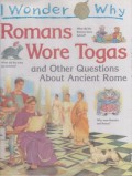 Romans Wore Togas and Other Questions About Ancient Rome