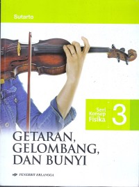 Image of Seri Konsep Fisika 3 Getaran, Gelombang, dan Bunyi