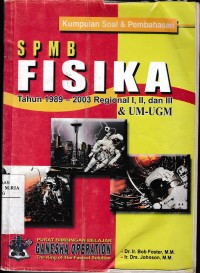 Image of SPMB Fisika Tahun 2019-2003 Regional I,II dan III & UM-UGM - Kumpulan Soal & Pembahasan