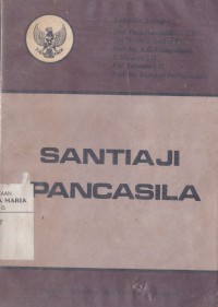 Image of Santiaji Pancasila suatu tinjauan filosofis, historis dan yuridis konstitusional