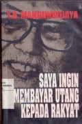 Saya Ingin Membayar Utang Kepada Rakyat