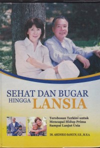 Image of Sehat dan Bugar Hingga Lansia: Terobosan Terkini Untuk Mencapai Hidup Prima Sampai Lanjut Usia