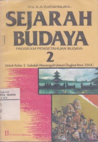 Image of Sejarah Budaya 2 Program Pengetahuan Budaya untuk Kelas 3 Sekolah Menengah Umum Tingkat Atas [SMA]
