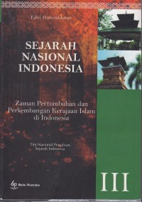 Image of Sejarah Nasional Indonesia III Zaman Pertumbuhan Dan Perkembangan Kerajaan-Kerajaan Islam Di Indonesia