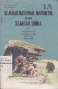 Sejarah Nasional dan Sejarah Dunia Jilid 1A untuk SMA Kelas 1 (Semester Kesatu)