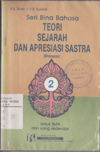 Image of Seri Bina Bahasa Teori Sejarah Dan Apresiasi Sastra ( Rinasas ) Untuk SMA Dan Yang Sederajat Jilid 2
