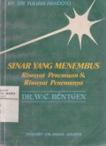 Sinar yang Menembus: Riwayat Penemuan & Riwayat Penemunya DR. W.C. Rontgen