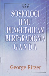 Image of Sosiologi Ilmu Pengetahuan Berparadigma Ganda
