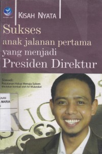 Image of Sukses Anak Jalanan Pertama yang Menjadi Presiden Direktur
