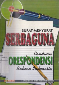 Image of Surat Menyurat Serba Guna: Panduan Korespondensi Bahasa Indonesia