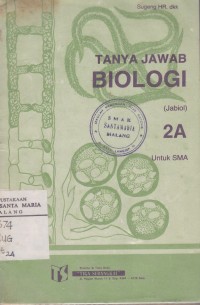 Image of Tanya Jawab Biologi Jilid 2A untuk SMA Kelas II Semester 3