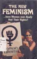 The New Feminism: ...Have Women Ever Really Had Their Rights?