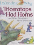 Triceratops Had Horns and Other Questions About Dinosaurs