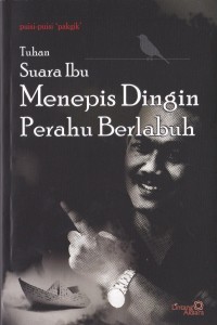 Image of Puisi-puisi 'Pakgik' Tuhan Suara Ibu Menepis Dingin Perahu Berlabuh