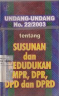 Undang-Undang No.22/2003 tentang susunan dan kependudukan MPR, DPR, DPD dan DPRD