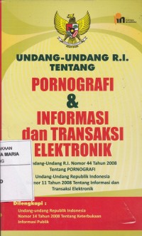 Image of Undang-undang R.I. tentang  Pornografi & Informasi dan Transaksi Elektronik