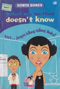Image of What My Mother Doesn't Know: Ssst... Jangan Bilanhg-bilang Ibuku!