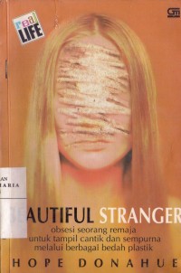 Image of Beautiful Stranger: Obsesi Seorang Remaja untuk Tampil Cantik dan Sempurna Melalui Berbagai Bedah Plastik