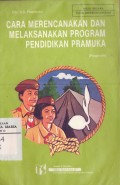 Cara Merencanakan dan Melaksanakan Program Pendidikan Pramuka (Propram) Bacaan Segar untuk Pramuka, Pembina, Pelatih, dan Pemuda