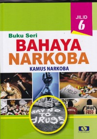 Image of Buku seri bahaya narkoba jilid 6 kamus narkoba