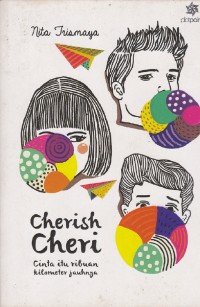 Cherish Cheri: cinta itu ribuan kilometer jauhnya