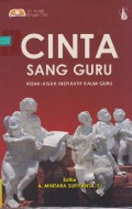 Cinta sang guru : kisah-kisah inspiratif kaum guru