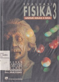 Image of Evaluasi Fisika 3 Program Ilmu-ilmu Fisik dan Ilmu-ilmu Biologi untuk Kelas 3 SMA