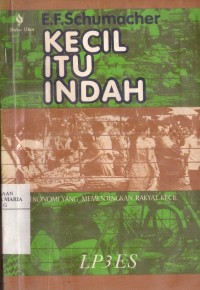 Image of Kecil Itu Indah: Ilmu Ekonomi yang Mementingkan Rakyat Kecil
