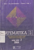 Matematika 2 Program Fisik dan Ilmu-ilmu Biologi untuk Kelas 2 Sekolah Menengah Umum Tingkat Atas (SMA)