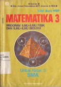 Matematika 3 Program Ilmu-ilmu Fisik dan Ilmu-ilmu Biologi untuk Kelas 3 SMA