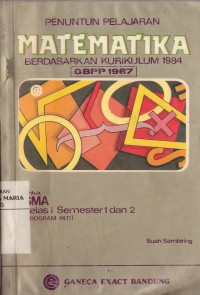 Image of Penuntun Pelajaran Matematika Berdasarkan Kurikulum 1984 untuk SMA Kelas I semester 1 dan 2 (Program Inti)