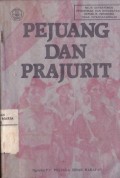 Pejuang dan Prajurit: Konsepsi dan Implementasi Dwifungsi ABRI