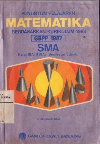 Image of Penuntun Pelajaran Matematika Berdasarkan Kurikulum 1984 untuk SMA Kelas IIIA1 & IIIA2 Semester 5 dan 6