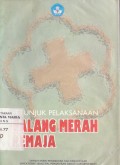 Petunjuk Pelaksanaan Palang Merah Remaja di Sekolah