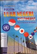 Politik Luar Negeri Indonesia: Antara Idealisme dan Praktik