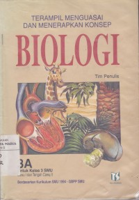 Image of Terampil Menguasai dan Menerapkan Konsep Biologi 3A untuk SMU Caturwulan I dan Tenganh